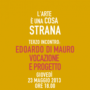 L'arte è una cosa strana 3 - Incontro con Edoardo Di Mauro