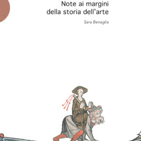 Presentazione del libro: "Note ai margini della storia dell'arte" di Sara Benaglia