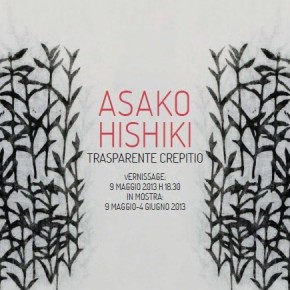 "Trasparente Crepitio" - Asako Hishiki